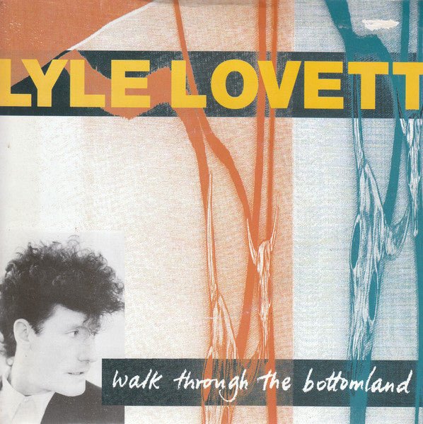 Lyle Lovett - Walk Through The Bottomland - laurelcanyonvinyl