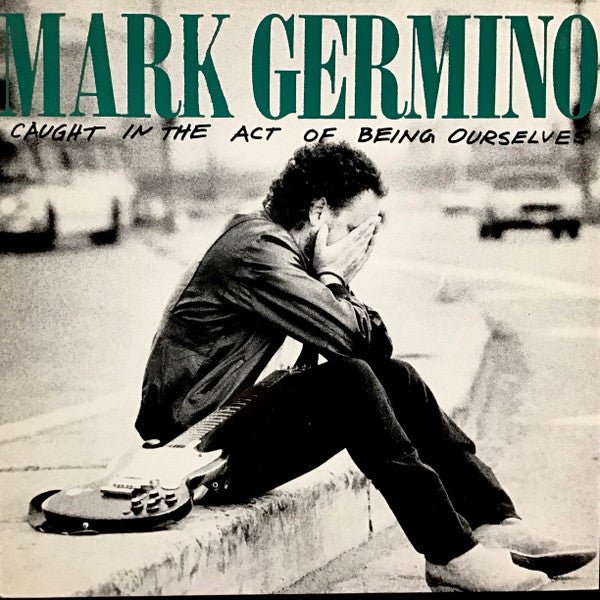 Mark Germino - Caught In The Act Of Being Ourselves - laurelcanyonvinyl