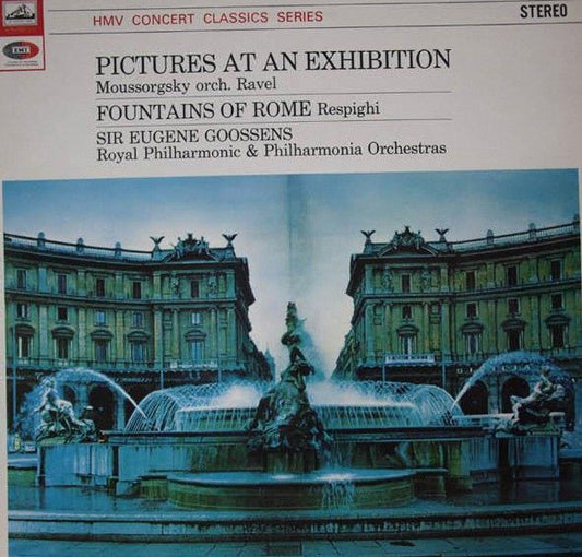 Modest Mussorgsky, Ottorino Respighi, Sir Eugene Goossens, Royal Philharmonic Orchestra, Philharmonia Orchestra - Pictures At An Exhibition / Fountains Of Rome - laurelcanyonvinyl