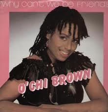 O'Chi Brown - Why Can't We Be Friends - laurelcanyonvinyl