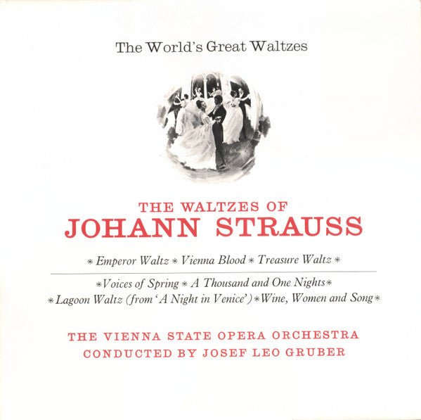 Orchester Der Wiener Staatsoper Conducted By Josef Leo Gruber, Johann Strauss Jr. - The World's Great Waltzes - The Waltzes Of Johann Strauss - laurelcanyonvinyl