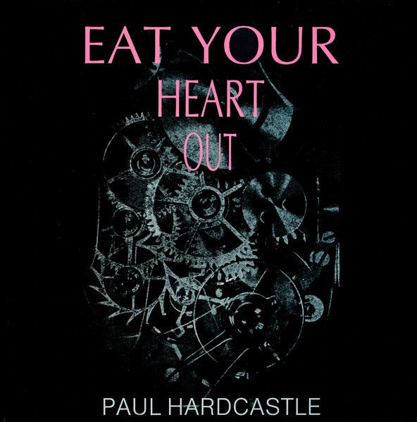 Paul Hardcastle - Eat Your Heart Out - laurelcanyonvinyl