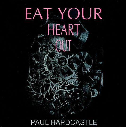 Paul Hardcastle - Eat Your Heart Out - laurelcanyonvinyl