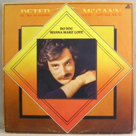 Peter McCann - Do You Wanna Make Love - laurelcanyonvinyl