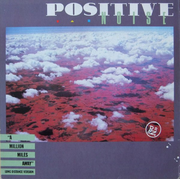 Positive Noise - A Million Miles Away (Long Distance Version) - laurelcanyonvinyl