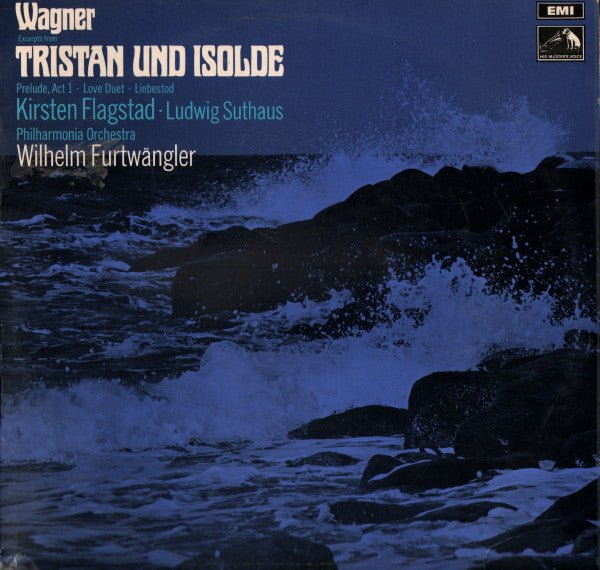 Richard Wagner, Kirsten Flagstad - Ludwig Suthaus - Philharmonia Orchestra - Wilhelm Furtwängler - Excerpts From "Tristan Und Isolde" - laurelcanyonvinyl