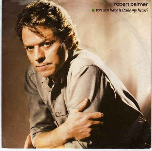 Robert Palmer - You Can Have It (Take My Heart) - laurelcanyonvinyl