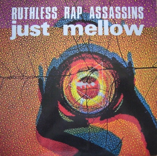 Ruthless Rap Assassins - Just Mellow - laurelcanyonvinyl