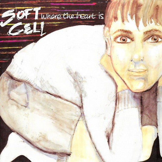 Soft Cell - Where The Heart Is - laurelcanyonvinyl