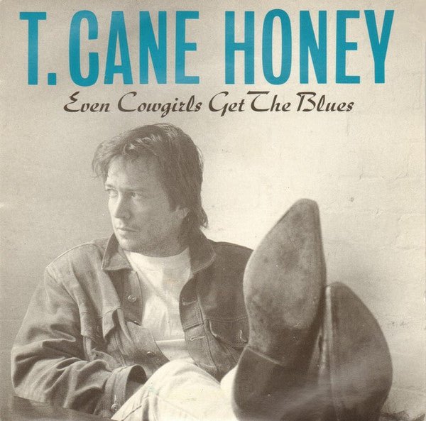 T. Cane Honey - Even Cowgirls Get The Blues - laurelcanyonvinyl