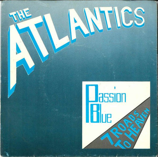 The Atlantics (8) - Passion Blue / 7 Roads To Heaven - laurelcanyonvinyl