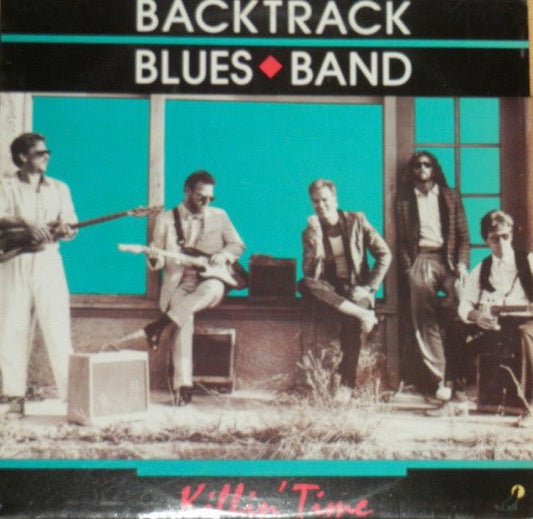 The Backtrack Blues Band - Killin' Time - laurelcanyonvinyl