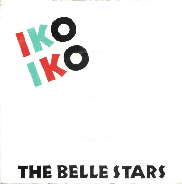 The Belle Stars - Iko Iko - laurelcanyonvinyl