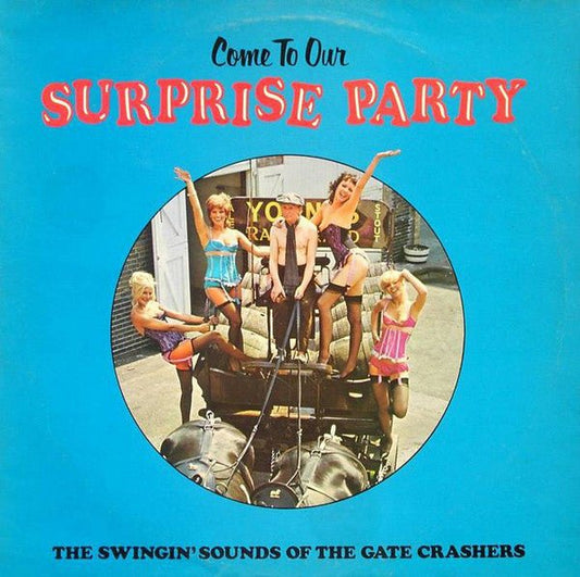 The Gate Crashers (2) - Come To Our Surprise Party - Volume 2 - laurelcanyonvinyl