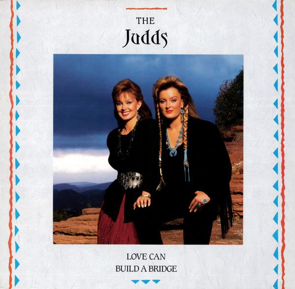 The Judds – Love Can Build A Bridge [LP] - laurelcanyonvinyl
