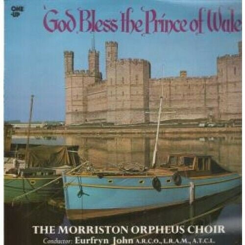The Morriston Orpheus Choir, Eurfryn John - God Bless The Prince Of Wales - laurelcanyonvinyl