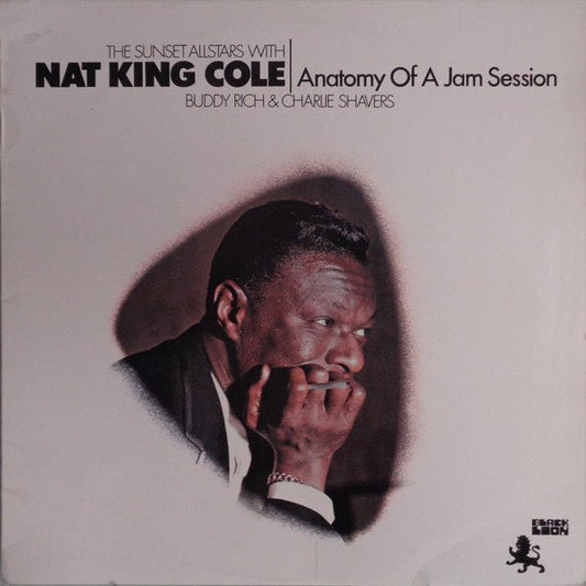 The Sunset All Stars With Nat King Cole, Buddy Rich & Charlie Shavers - Anatomy Of A Jam Session - laurelcanyonvinyl