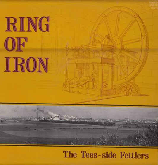 The Teesside Fettlers - Ring Of Iron - laurelcanyonvinyl