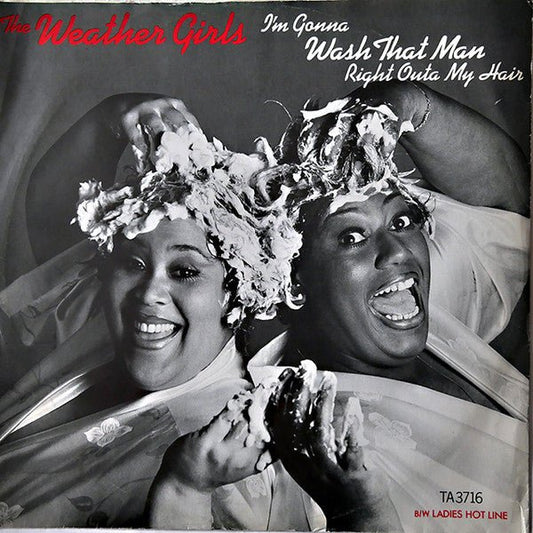 The Weather Girls - I'm Gonna Wash That Man Right Outa My Hair - laurelcanyonvinyl