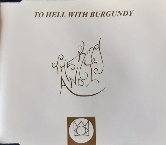 To Hell With Burgundy - The King And I - laurelcanyonvinyl