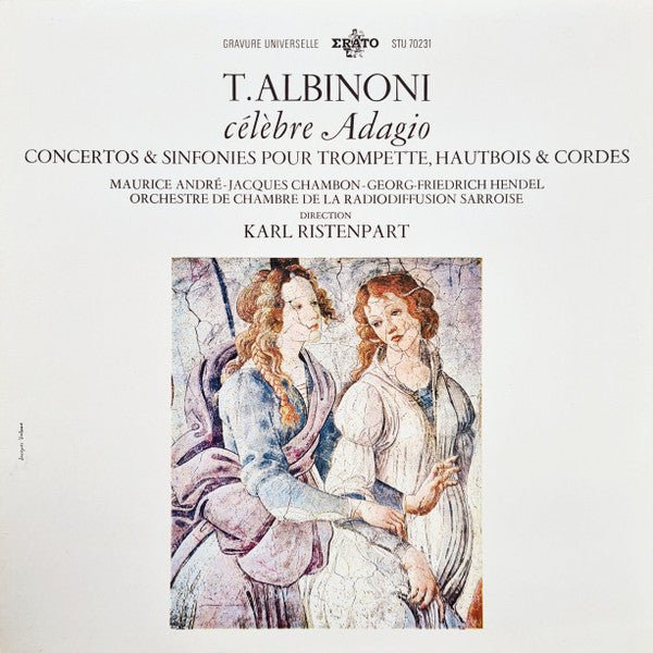 Tomaso Albinoni / Maurice André - Jacques Chambon - Georg Friedrich Hendel - Kammerorchester Des Saarländischen Rundfunks, Saarbrücken Direction Karl Ristenpart - Célèbre Adagio - Concertos & Sinfonies Pour Trompette, Hautbois & Cordes - laurelcanyonvinyl