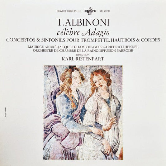 Tomaso Albinoni / Maurice André - Jacques Chambon - Georg Friedrich Hendel - Kammerorchester Des Saarländischen Rundfunks, Saarbrücken Direction Karl Ristenpart - Célèbre Adagio - Concertos & Sinfonies Pour Trompette, Hautbois & Cordes - laurelcanyonvinyl