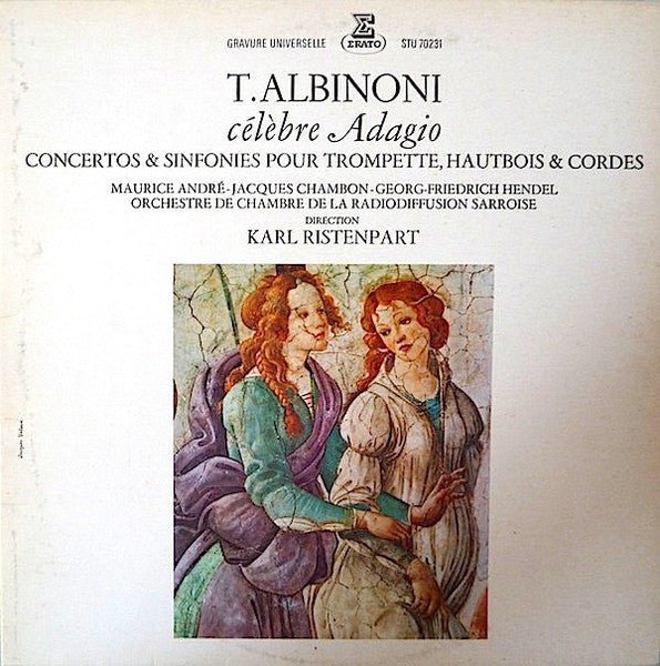 Tomaso Albinoni / Maurice André - Jacques Chambon - Georg Friedrich Hendel - Kammerorchester Des Saarländischen Rundfunks, Saarbrücken Direction Karl Ristenpart - Célèbre Adagio - Concertos & Sinfonies Pour Trompette, Hautbois & Cordes - laurelcanyonvinyl
