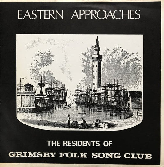 Various – Eastern Approaches - The Residents Of Grimsby Folk Song Club [LP, Comp] - laurelcanyonvinyl