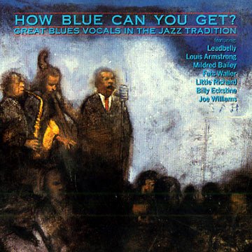 Various - How Blue Can You Get? (Great Blues Vocals In The Jazz Tradition) - laurelcanyonvinyl