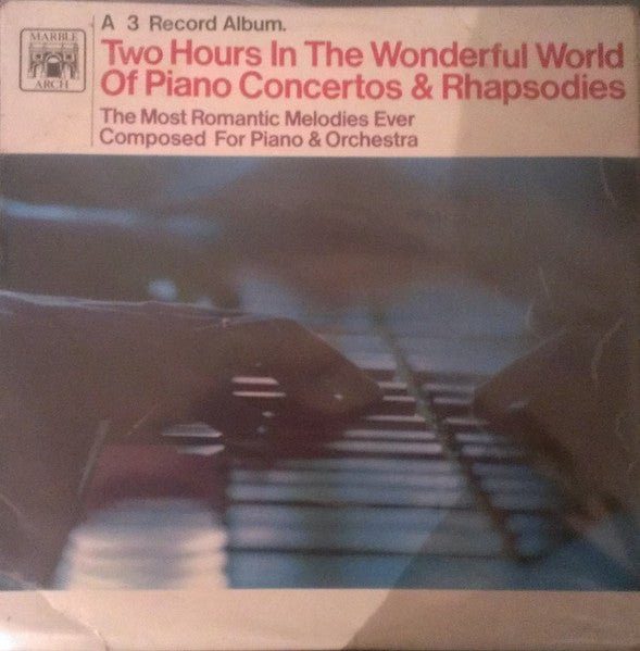 Various - Two Hours In The Wonderful World Of Piano Concertos & Rhapsodies - laurelcanyonvinyl