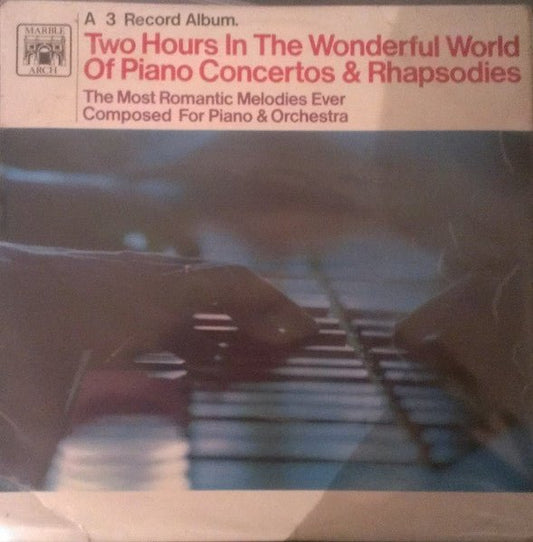 Various - Two Hours In The Wonderful World Of Piano Concertos & Rhapsodies - laurelcanyonvinyl