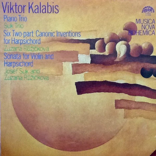 Viktor Kalabis - Suk Trio / Zuzana Růžičková / Josef Suk - Piano Trio / Six Two-Part Canonic Inventions For Harpsichord / Sonata For Violin And Harpsichord - laurelcanyonvinyl