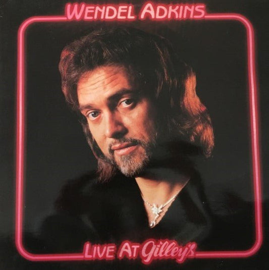 Wendel Adkins - Live At Gilley's - laurelcanyonvinyl