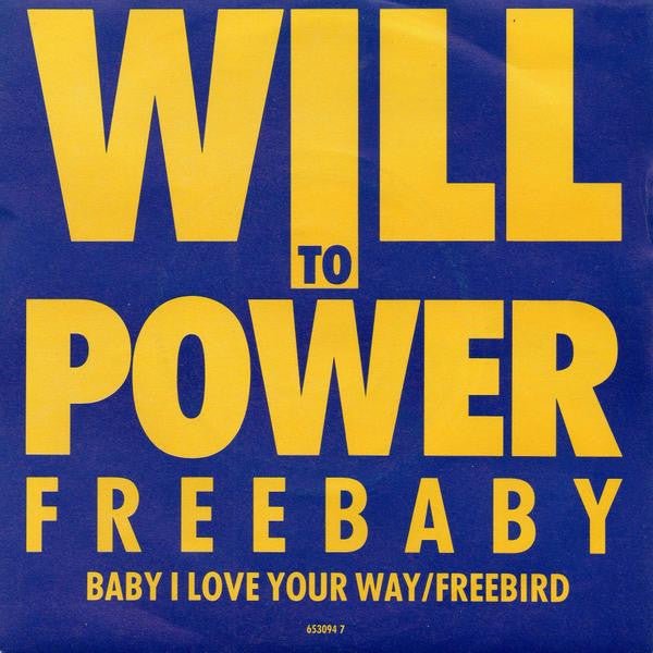 Will To Power - Freebaby (Baby, I Love Your Way / Freebird) - laurelcanyonvinyl